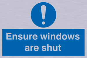 Ensure windows are shut